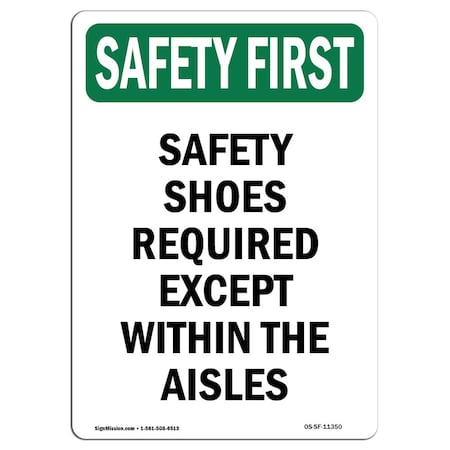 Signmission OSHA SAFETY FIRST Sign, Safety Shoes Required Except W/in, 24in X 18in Decal, 18" W, 24" H, Portrait OS-SF-D-1824-V-11350